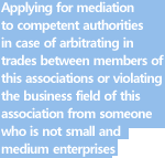 Applying for mediation to competent authorities in case of arbitrating in trades between members of this associations or violating the business field of this association from someone who is not small and medium enterprises